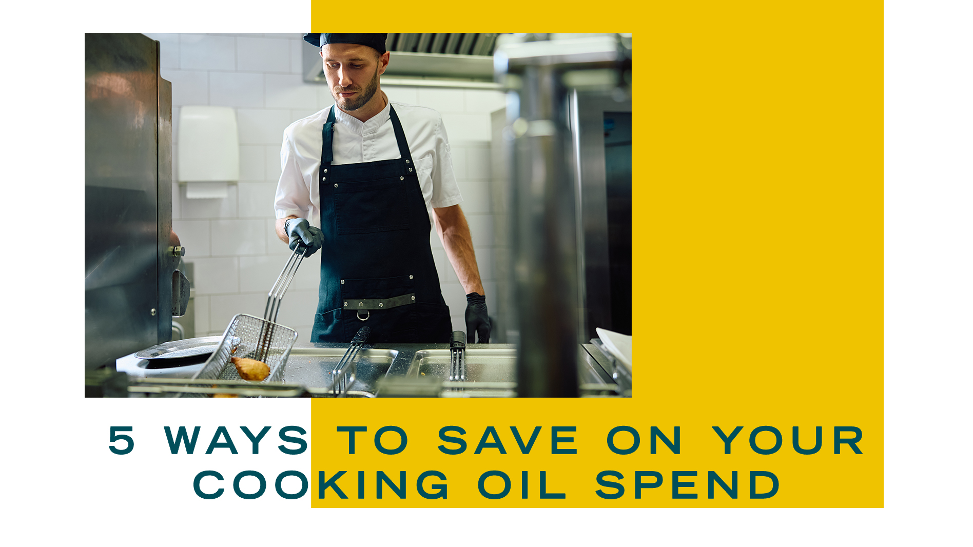 5 ways to save on your cooking oil spend